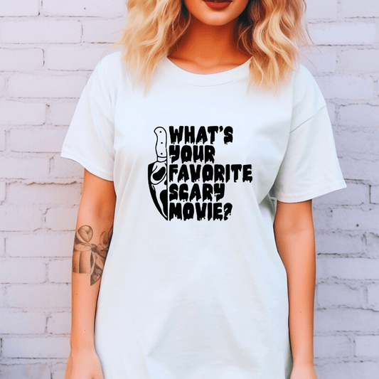 WHAT'S YOUR FAVORITE SCARY MOVIE TEE