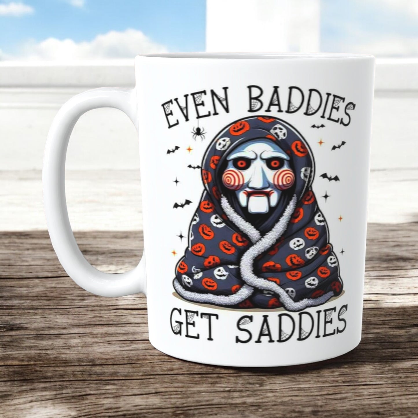 EVEN BADDIES GET SADDIES MUG