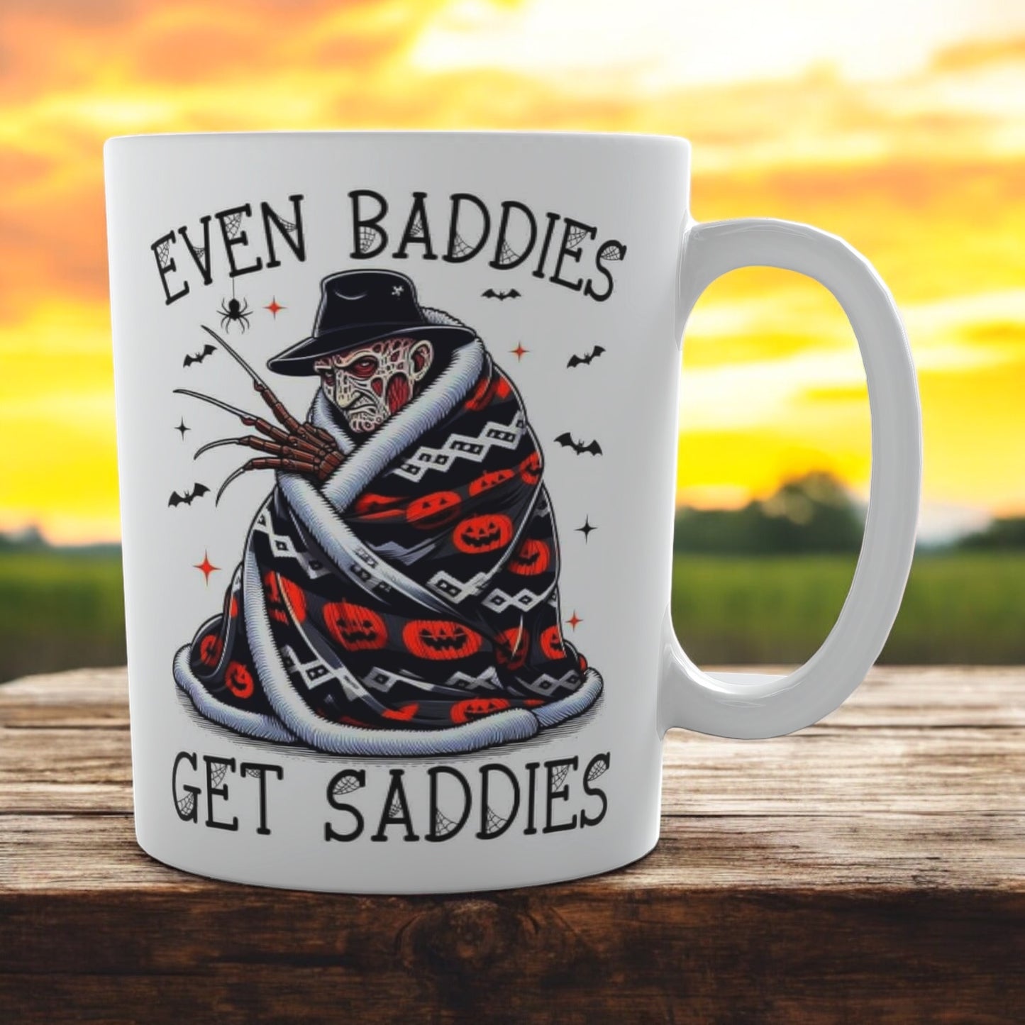 EVEN BADDIES GET SADDIES MUG