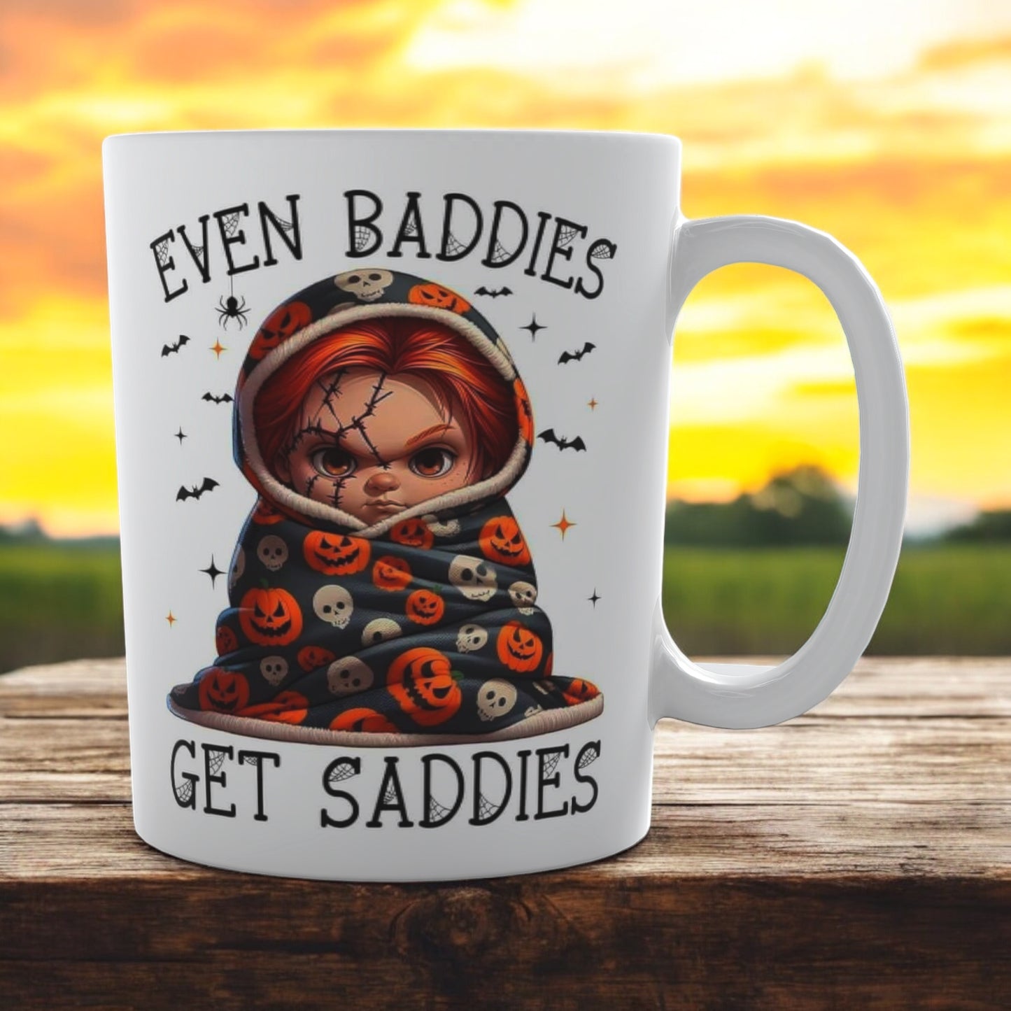 EVEN BADDIES GET SADDIES MUG